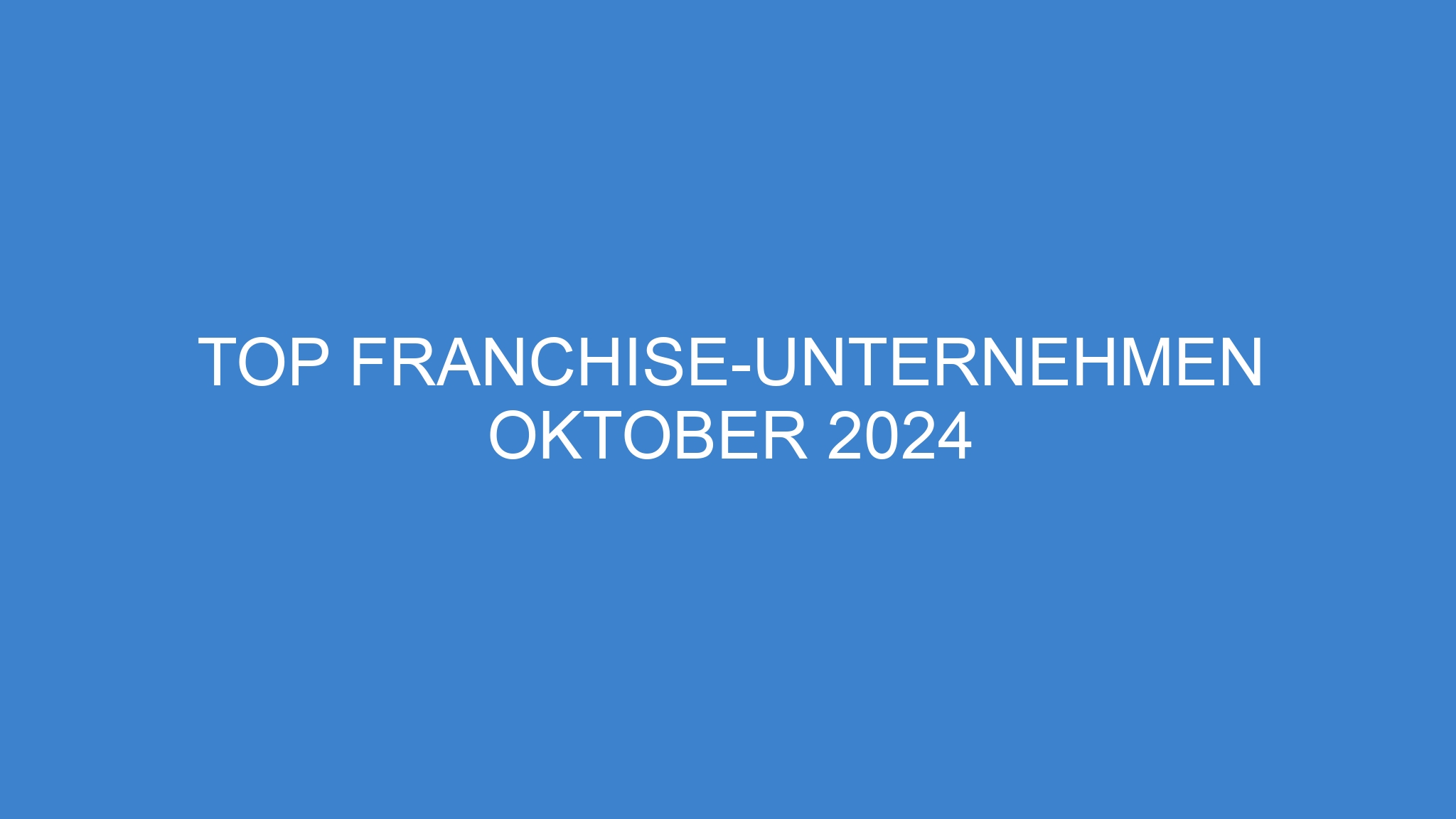 Top Franchise-Unternehmen Oktober 2024